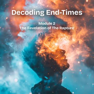 Decoding End-Times: Module 2